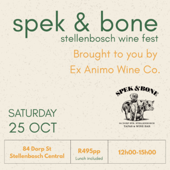 Spek & Bone & Ex Animo Stellenbosch Wine Fest | October 25